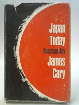 Seller image for Japan Today: Reluctant Ally for sale by World of Rare Books