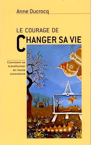 Image du vendeur pour Le courage de changer sa vie mis en vente par Bouquinerie Le Fouineur