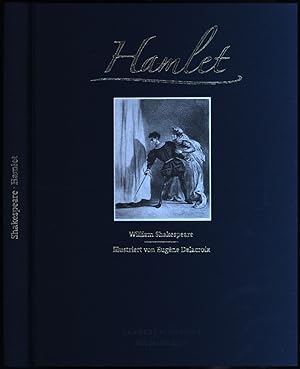 Imagen del vendedor de Hamlet. Prinz von Dnemark. Illustriert von Eugne Delacroix. Mit einer kunsthistorischen Einleitung von Anja Grebe. a la venta por Antiquariat Lenzen