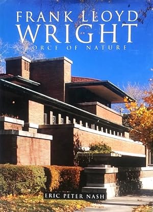 Seller image for Frank Lloyd Wright: Force of Nature for sale by LEFT COAST BOOKS