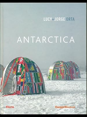 Bild des Verkufers fr Lucy + Jorge Orta. Antarctica zum Verkauf von Librodifaccia