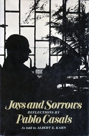 Imagen del vendedor de Joys and Sorrows: Reflections by Pablo Casals a la venta por Redux Books