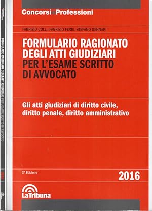 Imagen del vendedor de Formulario ragionato degli atti giudiziari per l'esame scritto di avvocato Gli atti giudiziari di diritto civile, diritto penale, diritto amministrativo a la venta por Biblioteca di Babele