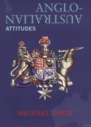 Imagen del vendedor de Anglo-Australian Attitudes a la venta por WeBuyBooks