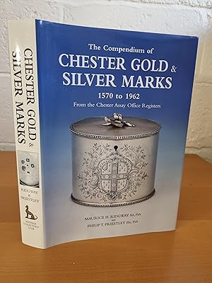 Seller image for The Compendium of Chester Gold and Silver Marks 1570-1962 from the Chester Assay Office Registers for sale by D & M Books, PBFA