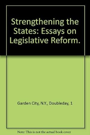 Image du vendeur pour Strengthening the States: Essays on Legislative Reform. mis en vente par Redux Books