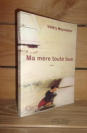 Seller image for MA MERE TOUTE BUE for sale by Planet's books