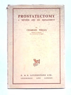 Bild des Verkufers fr Prostatectomy; A Method and Its Management zum Verkauf von World of Rare Books