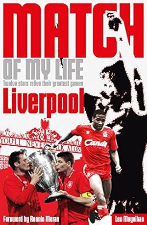 Bild des Verkufers fr Liverpool FC Match of My Life: Twelve Stars Relive Their Favourite Games zum Verkauf von WeBuyBooks