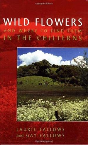 Seller image for Wild Flowers and Where to Find Them in the Chilterns for sale by WeBuyBooks