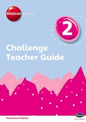 Image du vendeur pour Abacus Evolve Challenge Year 2 Teacher Guide (Abacus Evolve Fwk (2007)Challenge) mis en vente par WeBuyBooks