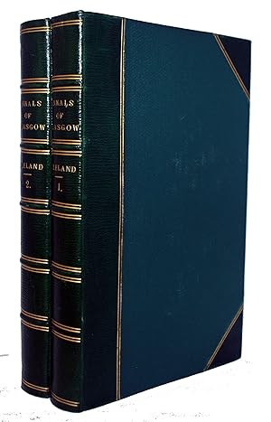 Annals of Glasgow Comprising an Account of the Public Buildings, Charities and the Rise and Progr...