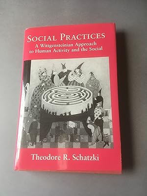 Image du vendeur pour Social Practices. A Wittgensteinian Approach to Human Activity and the Social mis en vente par T S Hill Books