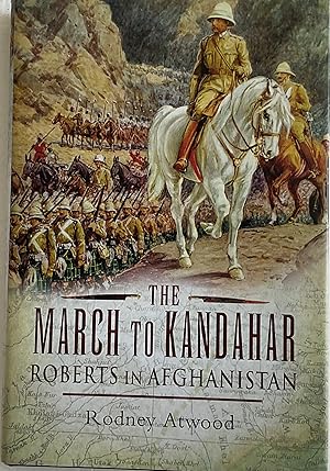 Immagine del venditore per March to Kandahar venduto da Chris Barmby MBE. C & A. J. Barmby