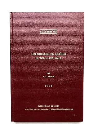 Seller image for Les Granges du Qubec du XVIIe au XIXe sicle (Muse national du Canada Bulletin no 192 - No 2 de la srie des Bulletins d'histoire) for sale by 2Wakefield