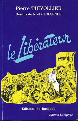 Image du vendeur pour Le Librateur mis en vente par LIBRAIRIE GIL-ARTGIL SARL