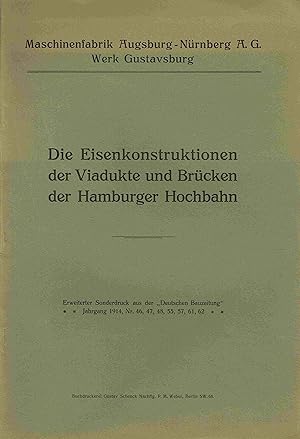 Bild des Verkufers fr Die Eisenkonstruktionen der Viadukte und Brcken der Hamburger Hochbahn. Erweiterter Sonderdruck aus der Deutschen Bauzeitung Jahrgang 1914, Nr. 46, 47, 48, 55, 57, 61, 62. zum Verkauf von Antiquariat Bernhardt