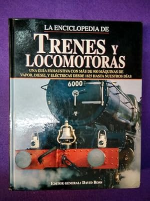 La enciclopedia de los trenes y locomotoras: Una guía exhaustiva con más de 900 máquinas de vapor...