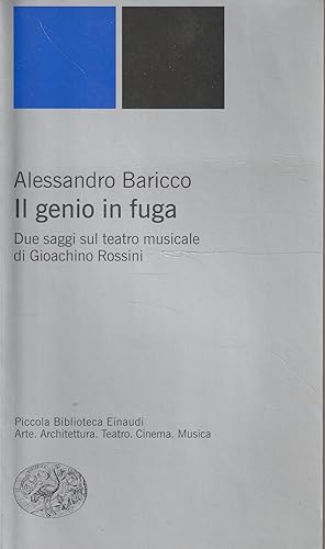 Il genio in fuga : due saggi sul teatro musicale di Gioachino Rossini