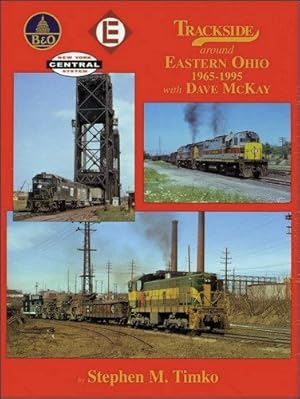 Bild des Verkufers fr Trackside around Eastern Ohio 1965-1995 with Dave McKay zum Verkauf von Martin Bott Bookdealers Ltd