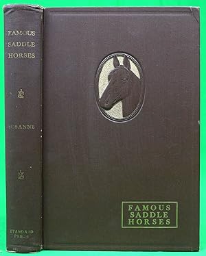 Seller image for Famous Saddle Horses: Stories About The Most Important Horses In The Early Days Of the American Saddle Horse for sale by The Cary Collection