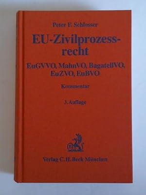 Immagine del venditore per EU-Zivilprozessrecht. EuGVVO, AVAG, VTVO, MahnVO, BagatellVO, HZ, EuZVO, HB, EuBVO. Kommentar venduto da Celler Versandantiquariat