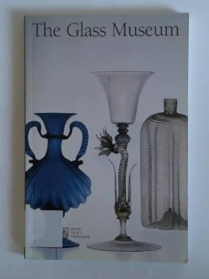 Bild des Verkufers fr The Glass Museum zum Verkauf von Celler Versandantiquariat