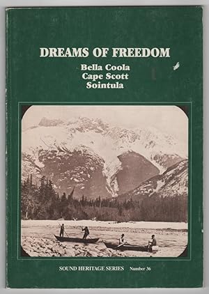Dreams of Freedom Bella Coola, Cape Scott, Sointula
