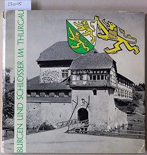 Imagen del vendedor de Burgen und Schlsser im Thurgau. a la venta por Antiquariat hinter der Stadtmauer