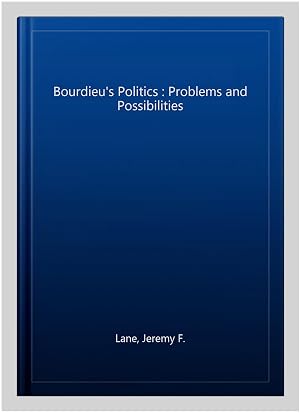 Imagen del vendedor de Bourdieu's Politics : Problems and Possibilities a la venta por GreatBookPricesUK