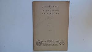 Seller image for A Second Book of Choral Songs for Male Voices. for sale by Goldstone Rare Books