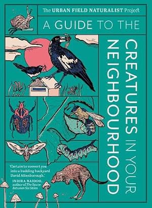 Immagine del venditore per A Guide to the Creatures in Your Neighbourhood (Paperback) venduto da Grand Eagle Retail
