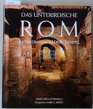 Bild des Verkufers fr Das unterirdische Rom. Katakomben, Bder, Tempel. zum Verkauf von Antiquariat hinter der Stadtmauer