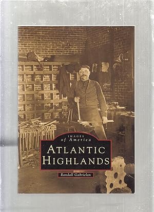 Bild des Verkufers fr Atlantic Highlands: Images of America (1/300 numbeerd, inscribed author's presentation copies) zum Verkauf von Old Book Shop of Bordentown (ABAA, ILAB)