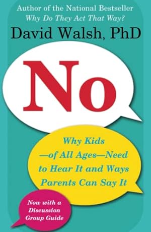 Imagen del vendedor de No: Why Kids--of All Ages--Need to Hear It and Ways Parents Can Say It a la venta por Reliant Bookstore
