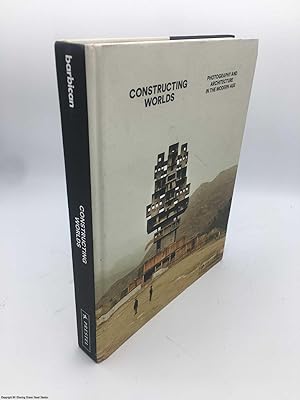 Bild des Verkufers fr Constructing Worlds: Photography and Architecture in the Modern Age zum Verkauf von 84 Charing Cross Road Books, IOBA