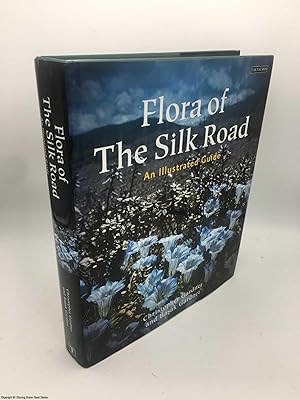 Flora of the Silk Road: The Complete Illustrated Guide