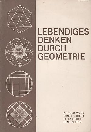 Lebendiges Denken durch Geometrie. [Von Arnold Wyss u. a.]