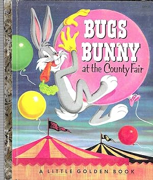 Bugs Bunny at the County Fair (A Little Golden Book)