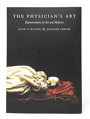 Imagen del vendedor de The Physician's Art: Representations of Art and Medicine a la venta por Underground Books, ABAA