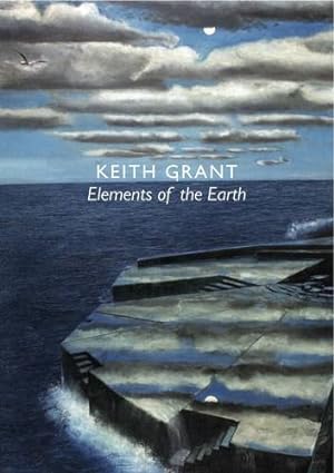 Bild des Verkufers fr Keith Grant. Elements of the Earth zum Verkauf von WeBuyBooks