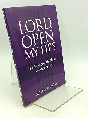 Bild des Verkufers fr LORD, OPEN MY LIPS: The Liturgy of the Hours as Daily Prayer zum Verkauf von Kubik Fine Books Ltd., ABAA