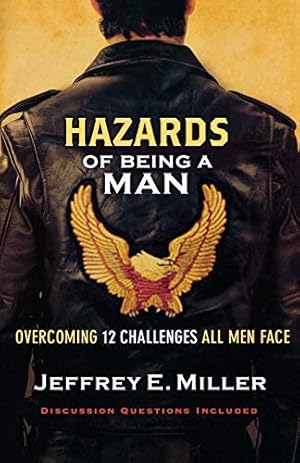 Seller image for Hazards of Being a Man: Overcoming 12 Challenges All Men Face for sale by Reliant Bookstore