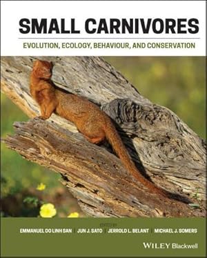 Bild des Verkufers fr Small Carnivores : Evolution, Ecology, Behaviour and Conservation zum Verkauf von AHA-BUCH GmbH