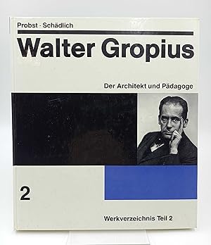 Imagen del vendedor de Walter Gropius, Band 2: Der Architekt und Pdagoge. Werkverzeichnis Teil 2 a la venta por Antiquariat Smock