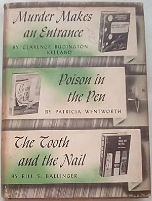 Imagen del vendedor de Murder Makes an Entrance; Poison in the Pen; The Tooth and the Nail a la venta por P Peterson Bookseller