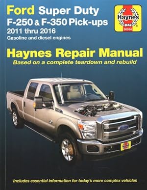 Immagine del venditore per Haynes Ford Super Duty F-250 & F-350 Pick-ups 2011 thru 2016 Automotive Repair Manual venduto da GreatBookPrices