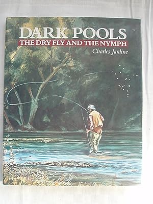 Seller image for Dark Pools. The Dry Fly and The Nymph. for sale by Peter Blest Booksellers