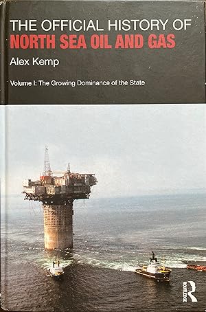 Image du vendeur pour The Official History of North Sea Oil and Gas, Vol. I: The Growing Dominance of the State mis en vente par Object Relations, IOBA