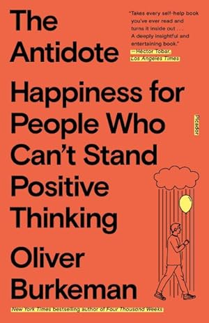 Image du vendeur pour Antidote : Happiness for People Who Can't Stand Positive Thinking mis en vente par GreatBookPrices